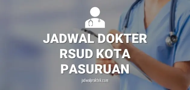 JADWAL DOKTER RSUD KOTA PASURUAN