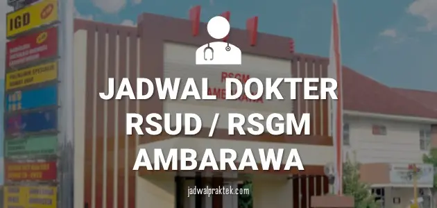 JADWAL DOKTER RSUD AMBARAWA RSGM
