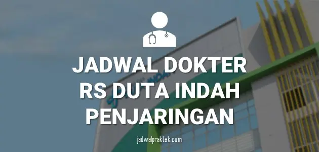 JADWAL DOKTER RS DUTA INDAH PENJARINGAN