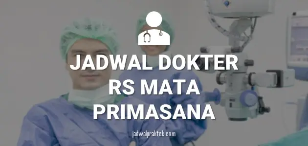 JADWAL DOKTER RS MATA PRIMASANA