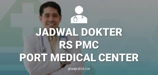 JADWAL DOKTER RS PMC PORT MEDICAL CENTER