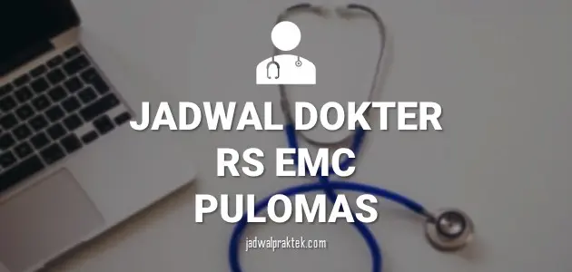 JADWAL DOKTER RS EMC PULOMAS