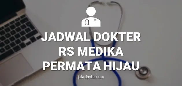JADWAL DOKTER RS MEDIKA PERMATA HIJAU RSMPH JAKARTA