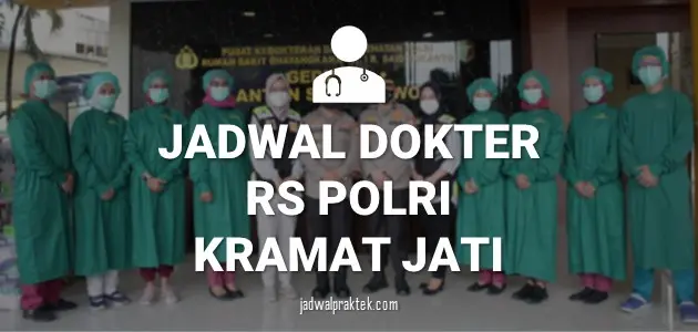 JADWAL DOKTER RS POLRI KRAMAT JATI