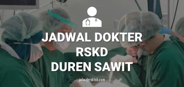 JADWAL DOKTER RSKD DUREN SAWIT