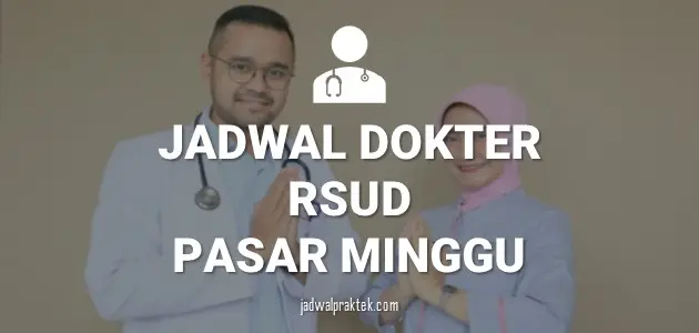 JADWAL DOKTER rsud pasar minggu